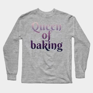 Queen of baking Long Sleeve T-Shirt